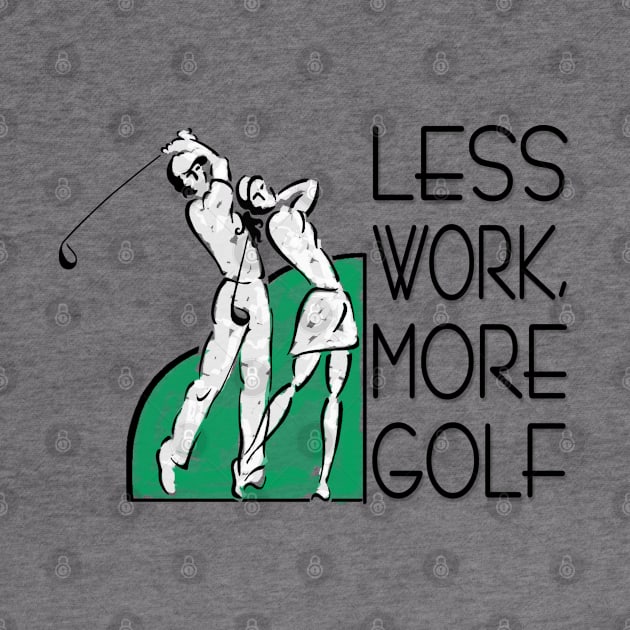 Less Work, More Golf by marengo